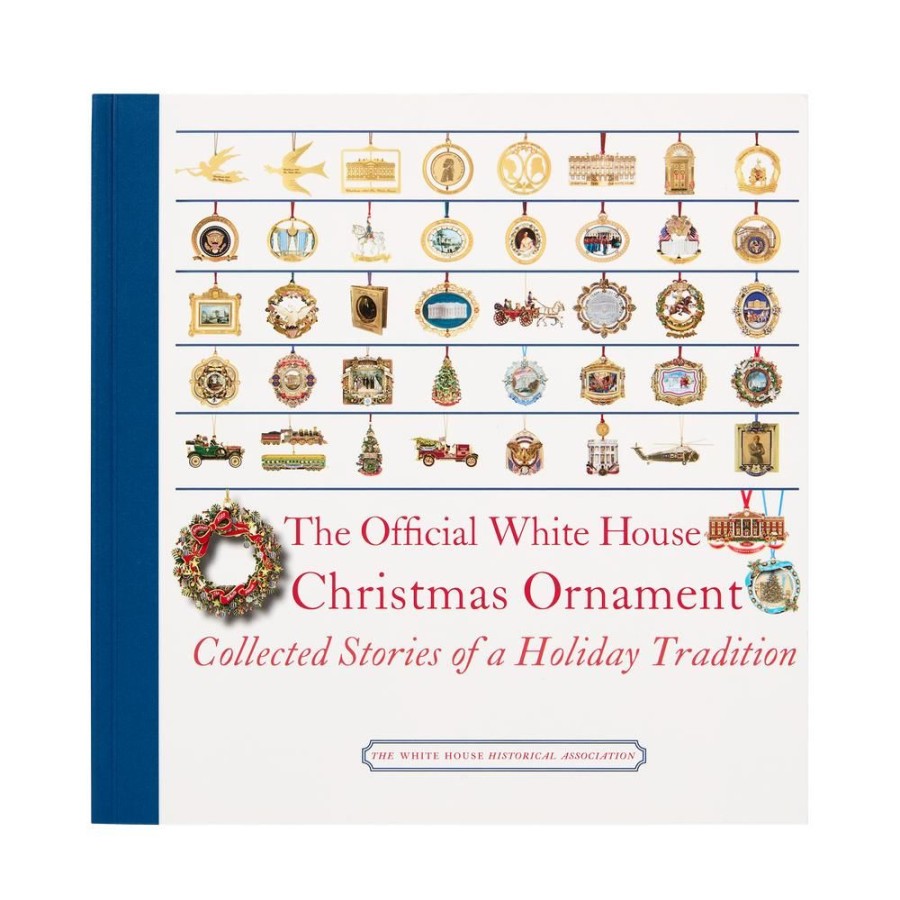 Bookstore The White House Historical Association | The Official White House Christmas Ornament: Collected Stories Of A Holiday Tradition (4Th Edition)