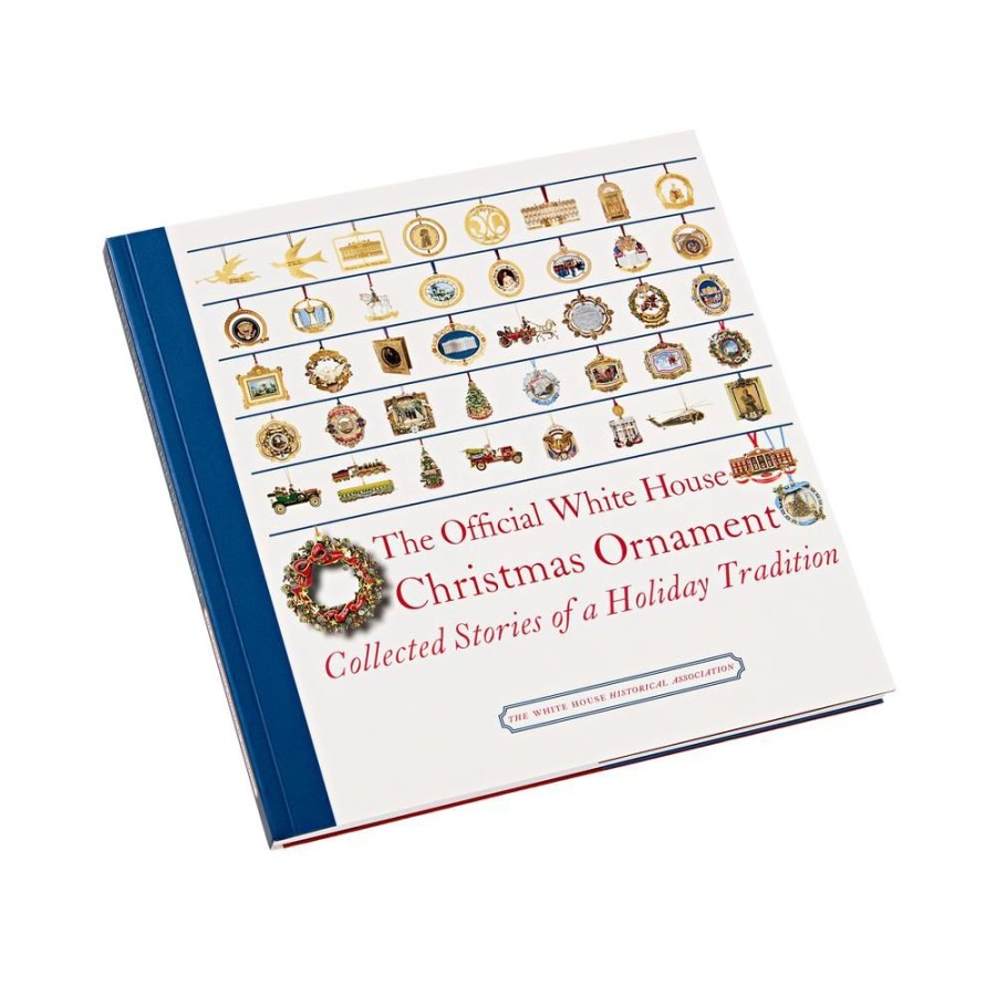 Bookstore The White House Historical Association | The Official White House Christmas Ornament: Collected Stories Of A Holiday Tradition (4Th Edition)