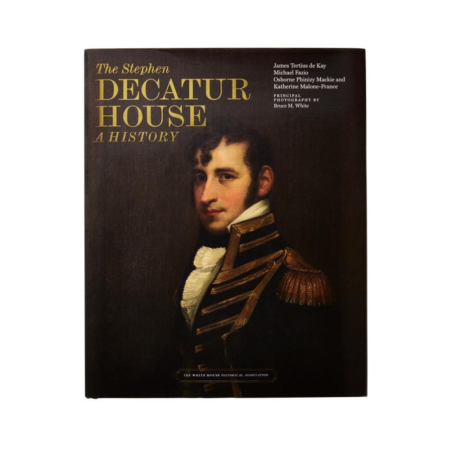 Bookstore White House Historical Association | The Stephen Decatur House: A History