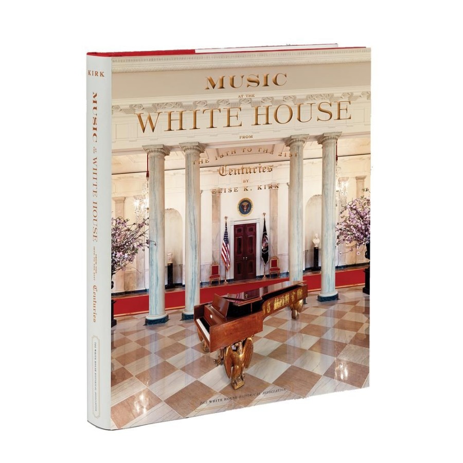 Bookstore White House Historical Association | Music At The White House: From The 18Th To The 21St Centuries