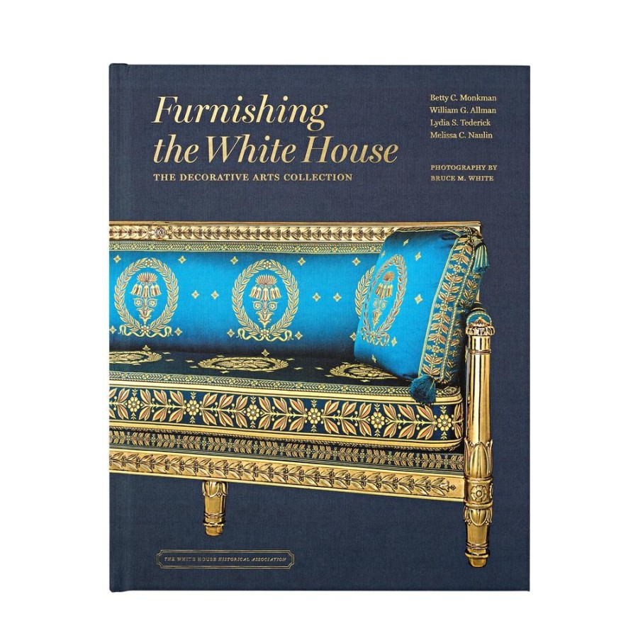 Bookstore White House Historical Association | Furnishing The White House: The Decorative Arts Collection