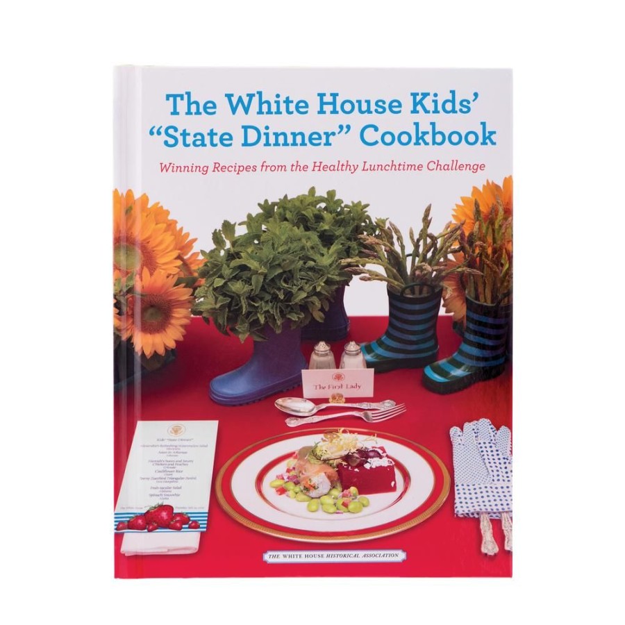 Bookstore White House Historical Association | The White House Kids' "State Dinner" Cookbook: Winning Recipes From The Healthy Lunchtime Challenge