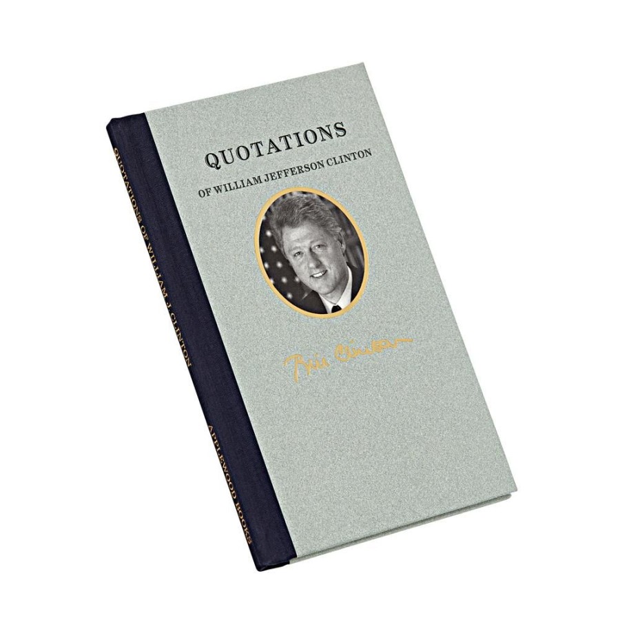 Bookstore White House Historical Association | Quotations Of William Jefferson Clinton