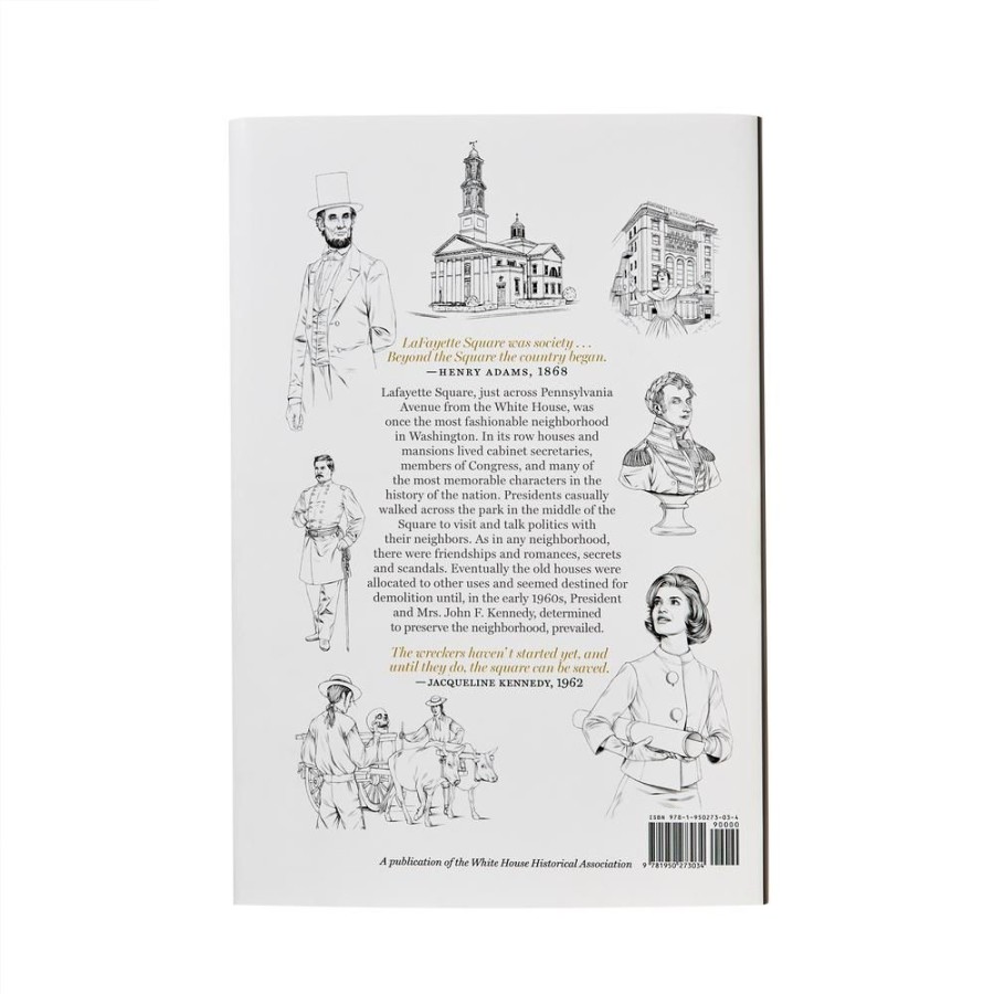 Bookstore White House Historical Association | To Live On Lafayette Square: Society And Politics In The President'S Neighborhood