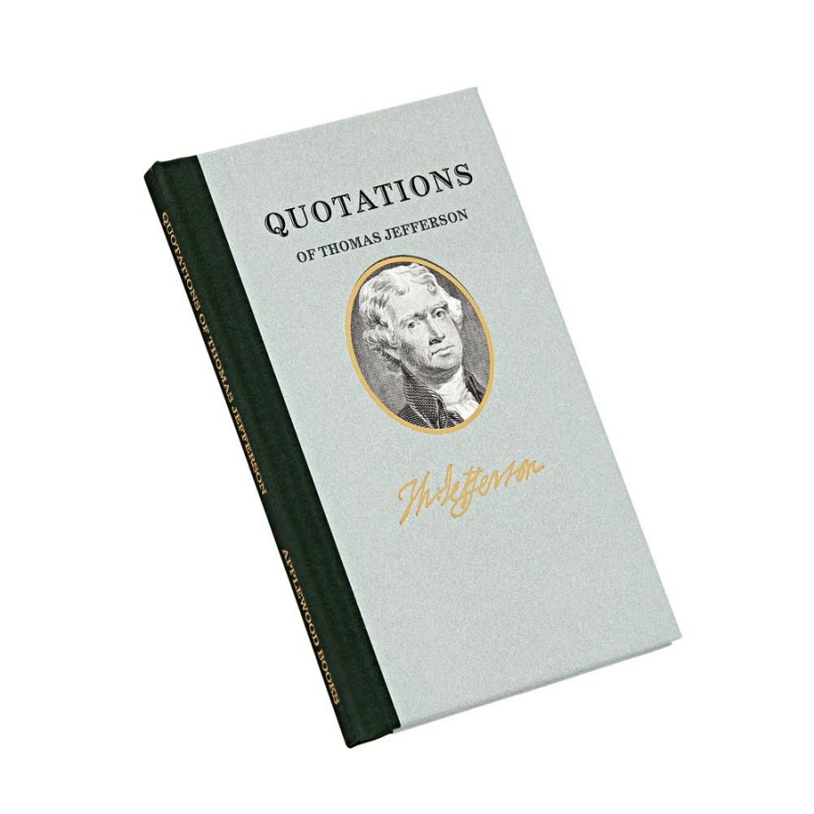 Bookstore White House Historical Association | Quotations Of Thomas Jefferson