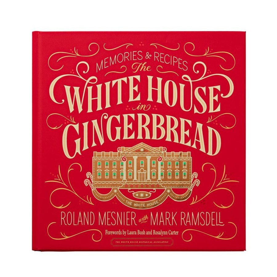 Bookstore White House Historical Association | The White House In Gingerbread: Memories & Recipes By Roland Mesnier With Mark Ramsdell