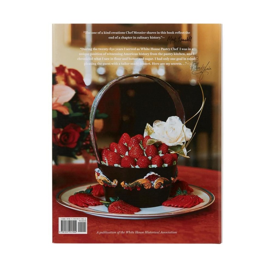 Bookstore White House Historical Association | Creating The Sweet World Of White House Desserts: A Pastry Chef'S Secrets